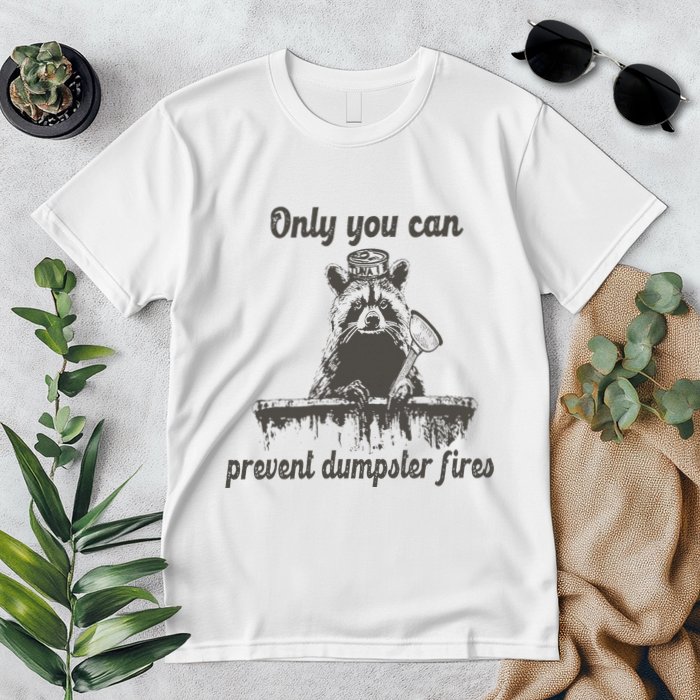 Only You Can Prevent Dumpster Fires Raccoon Meme Premium T-Shirt