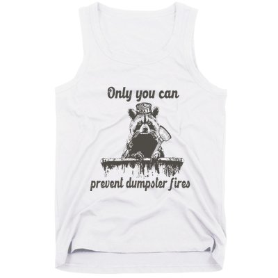 Only You Can Prevent Dumpster Fires Raccoon Meme Tank Top