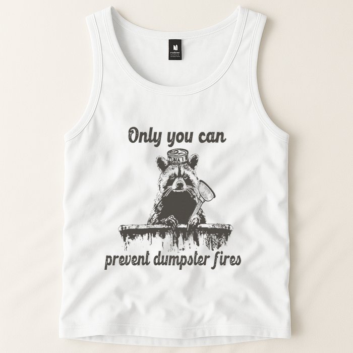 Only You Can Prevent Dumpster Fires Raccoon Meme Tank Top