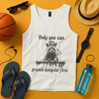 Only You Can Prevent Dumpster Fires Raccoon Meme Tank Top