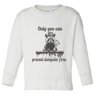 Only You Can Prevent Dumpster Fires Raccoon Meme Toddler Long Sleeve Shirt