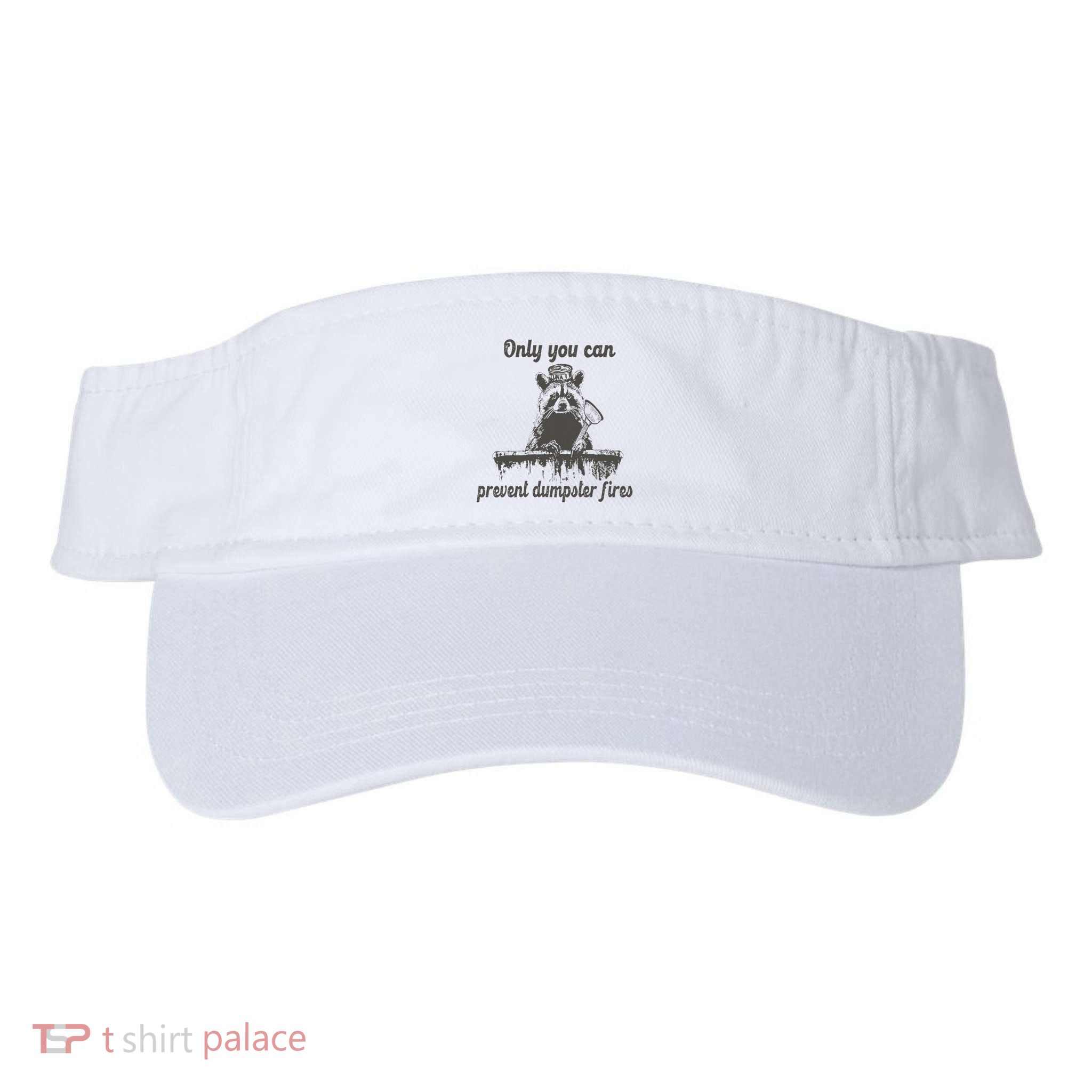 Only You Can Prevent Dumpster Fires Raccoon Meme Visor