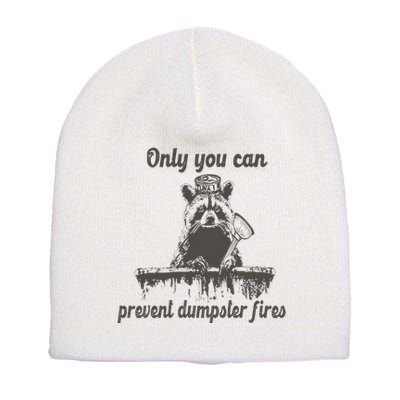 Only You Can Prevent Dumpster Fires Raccoon Meme Short Acrylic Beanie