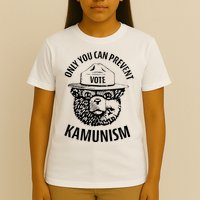 Only You Can Prevent Kamunism Vote T-Shirt