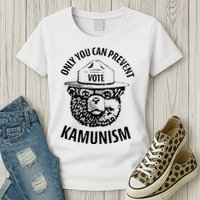 Only You Can Prevent Kamunism Vote Womens T-Shirt