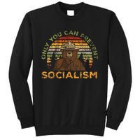 Only You Can Prevent Socialism For A Socialism Bear Camping Sweatshirt