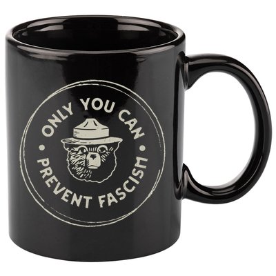 Only You Can Prevent Fascism 11oz C Handle Ceramic Mug