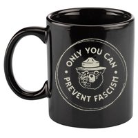 Only You Can Prevent Fascism 11oz C Handle Ceramic Mug