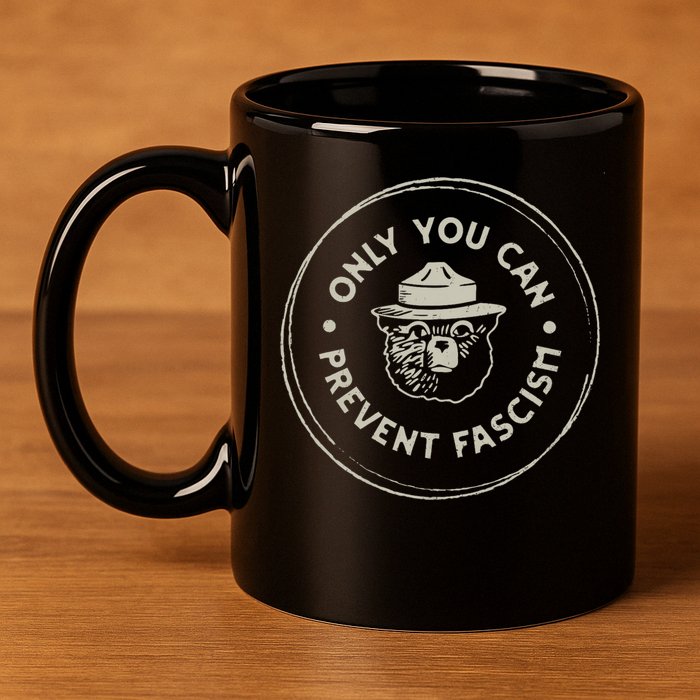 Only You Can Prevent Fascism 11oz C Handle Ceramic Mug