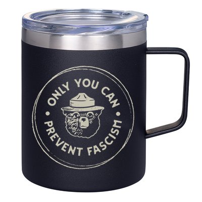Only You Can Prevent Fascism 12oz Stainless Steel Coffee Mug