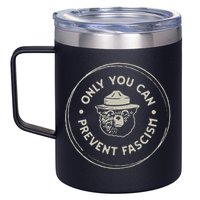 Only You Can Prevent Fascism 12oz Stainless Steel Coffee Mug