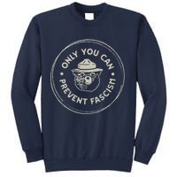 Only You Can Prevent Fascism Sweatshirt