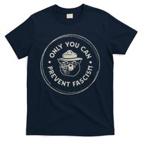 Only You Can Prevent Fascism T-Shirt