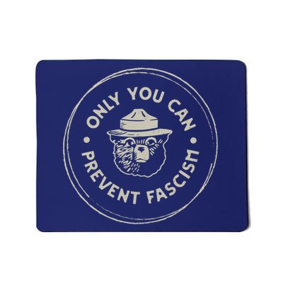 Only You Can Prevent Fascism Mousepad