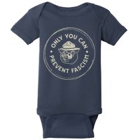 Only You Can Prevent Fascism Baby Bodysuit