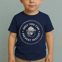 Only You Can Prevent Fascism Toddler T-Shirt