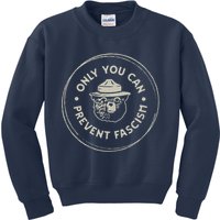 Only You Can Prevent Fascism Kids Sweatshirt