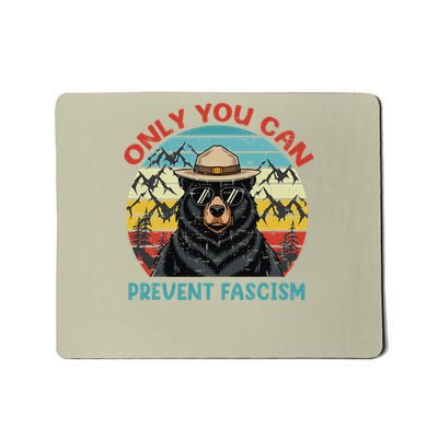 Only You Can Prevent Fascism Mousepad