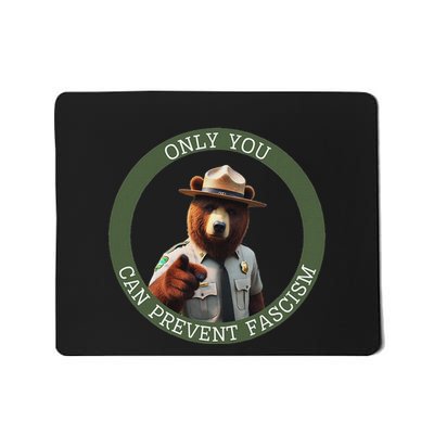 Only You Can Prevent Fascism Mousepad
