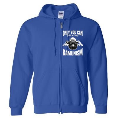 Only You Can Prevent Kamunism Full Zip Hoodie