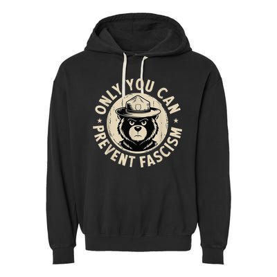 Only You Can Prevent Fascism Bear Garment-Dyed Fleece Hoodie