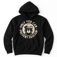 Only You Can Prevent Fascism Bear Hoodie