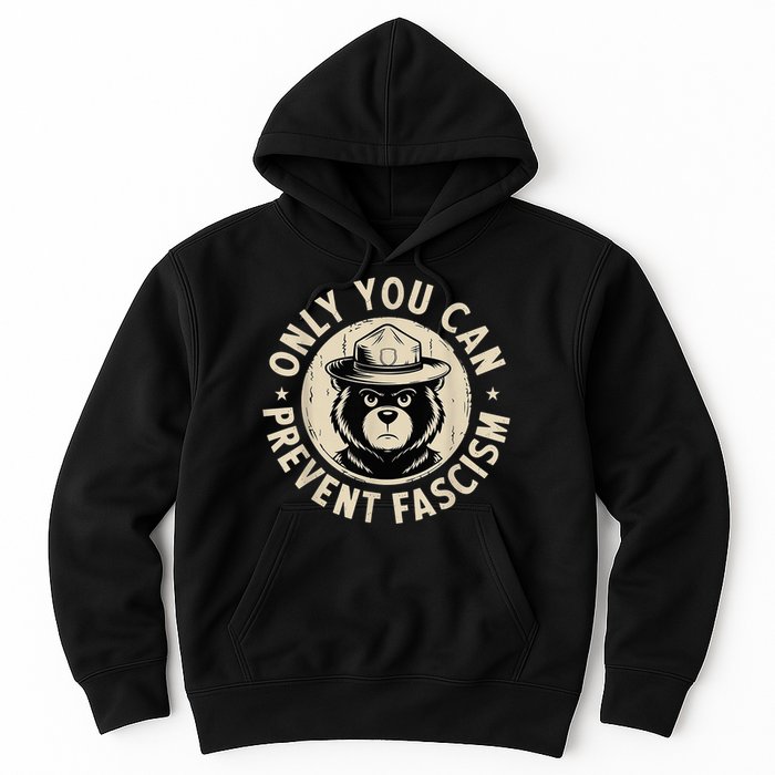 Only You Can Prevent Fascism Bear Hoodie