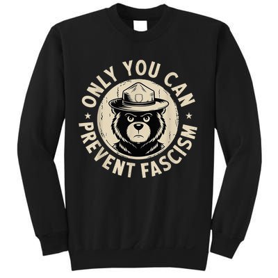 Only You Can Prevent Fascism Bear Sweatshirt