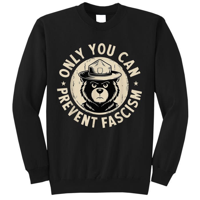 Only You Can Prevent Fascism Bear Sweatshirt