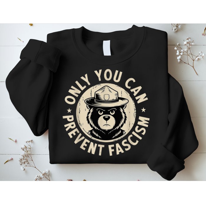 Only You Can Prevent Fascism Bear Sweatshirt