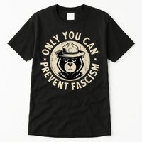 Only You Can Prevent Fascism Bear Tall T-Shirt