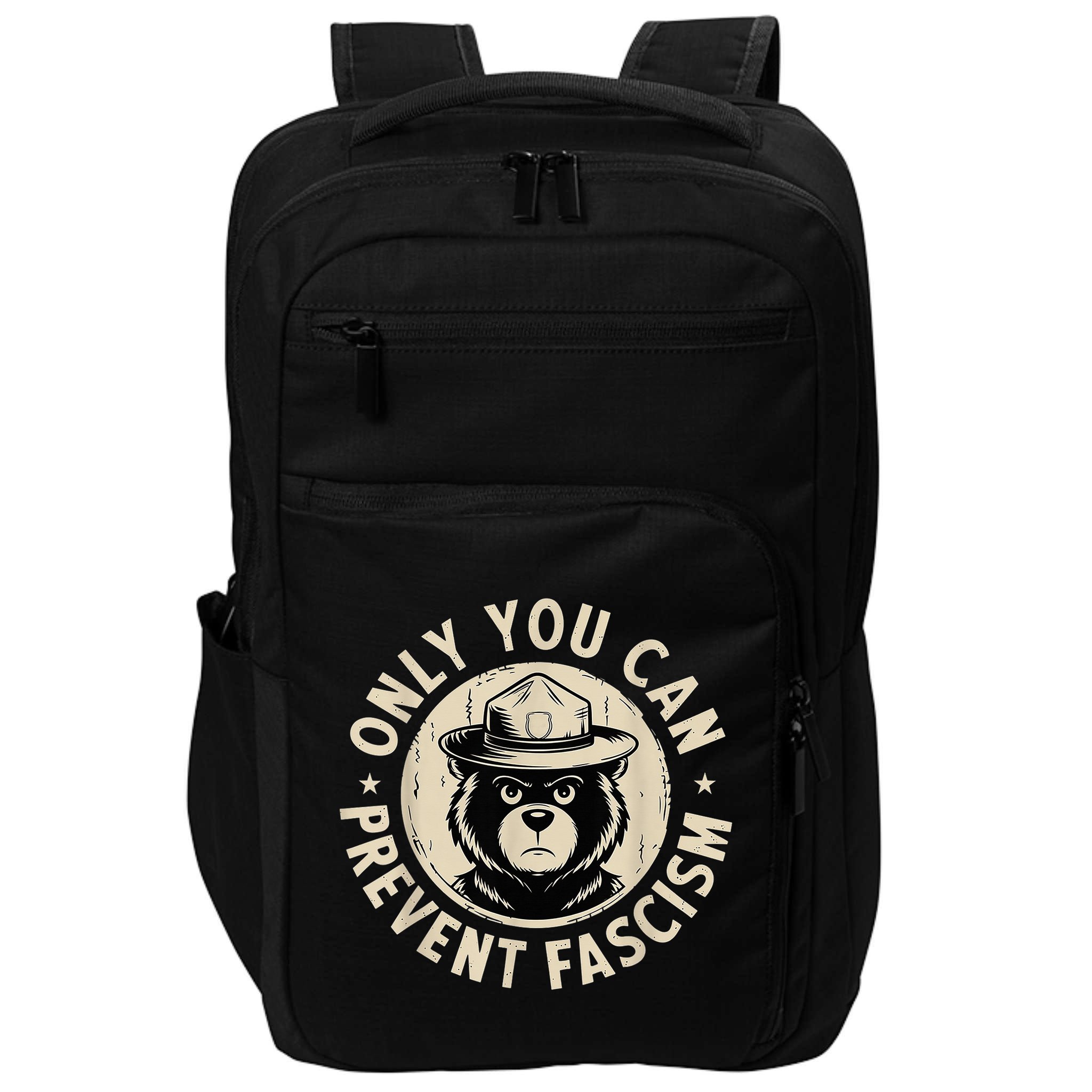 Only You Can Prevent Fascism Bear Impact Tech Backpack