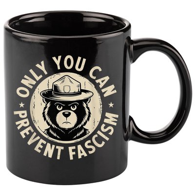 Only You Can Prevent Fascism Bear 11oz C Handle Ceramic Mug