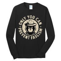 Only You Can Prevent Fascism Bear Tall Long Sleeve T-Shirt