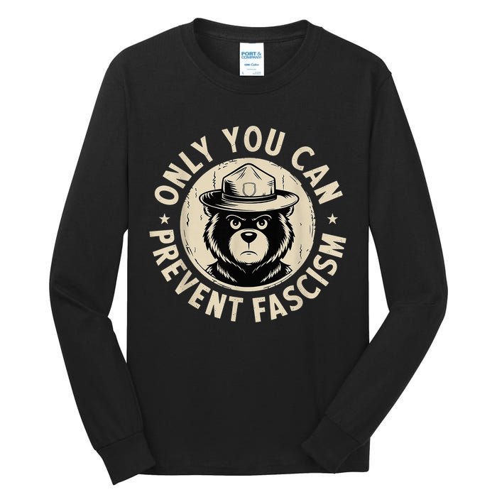 Only You Can Prevent Fascism Bear Tall Long Sleeve T-Shirt