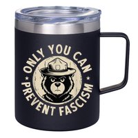 Only You Can Prevent Fascism Bear 12oz Stainless Steel Coffee Mug