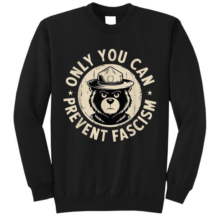 Only You Can Prevent Fascism Bear Tall Sweatshirt