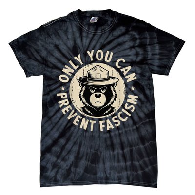 Only You Can Prevent Fascism Bear Tie-Dye T-Shirt