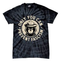 Only You Can Prevent Fascism Bear Tie-Dye T-Shirt