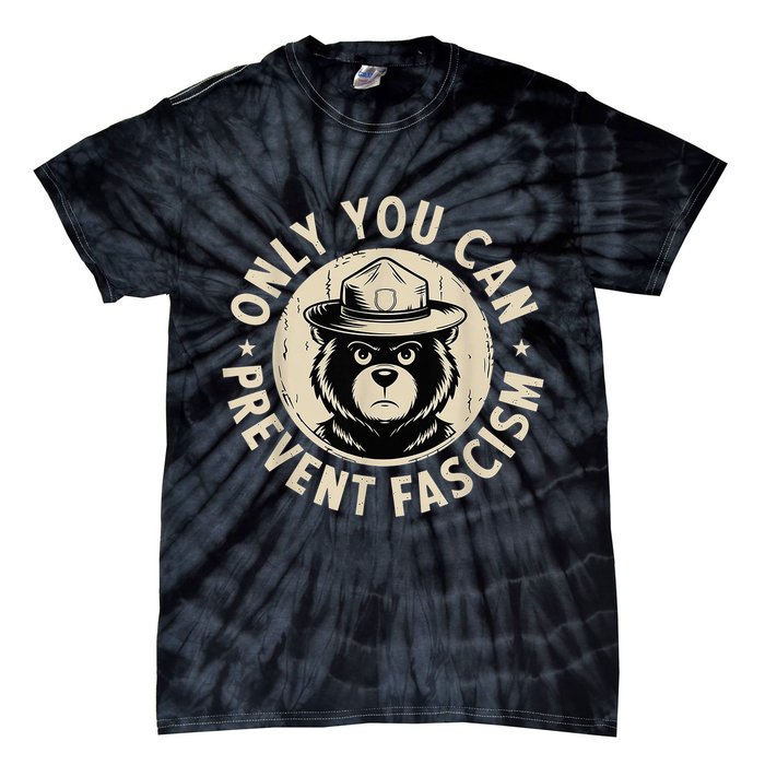 Only You Can Prevent Fascism Bear Tie-Dye T-Shirt