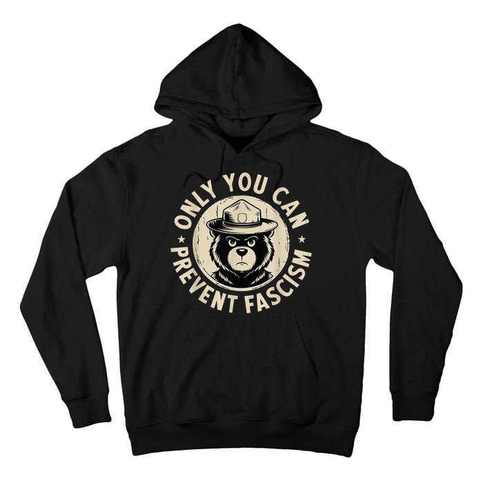 Only You Can Prevent Fascism Bear Tall Hoodie