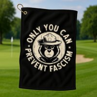 Only You Can Prevent Fascism Bear Golf Towel