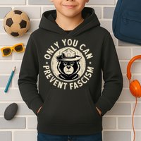 Only You Can Prevent Fascism Bear Kids Hoodie