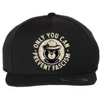 Only You Can Prevent Fascism Bear Wool Snapback Cap
