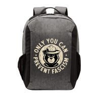 Only You Can Prevent Fascism Bear Vector Backpack