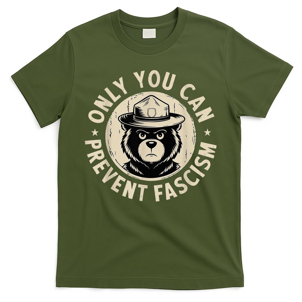 Only You Can Prevent Fascism Bear T-Shirt