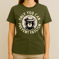 Only You Can Prevent Fascism Bear T-Shirt
