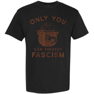 Only You Can Prevent Fascism Bear Garment-Dyed Heavyweight T-Shirt