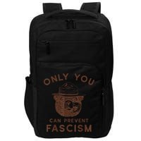 Only You Can Prevent Fascism Bear Impact Tech Backpack