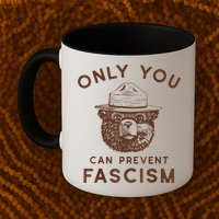 Only You Can Prevent Fascism Bear Mug